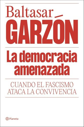 La democracia amenazada: Cuando el fascismo ataca la convivencia (No Ficción)