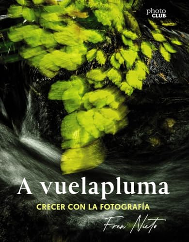 A vuelapluma. Crecer con la fotografía (PHOTOCLUB)