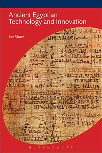 Ancient Egyptian Technology and Innovation: Transformations in Pharaonic Material Culture (BCP Egyptology)