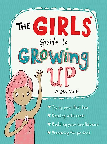 The Girls' Guide to Growing Up: The Puberty Guide for Girls