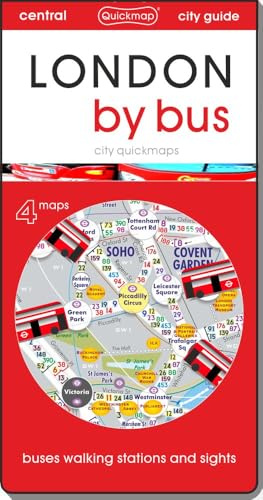 London by Bus : Map guide of What to see, How to get there by bus (City Quickmaps)