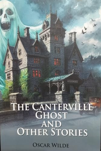 The Canterville Ghost and other Stories