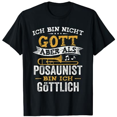 Als Posaunist bin ich göttlich Orchester Musiker Posaune T-Shirt
