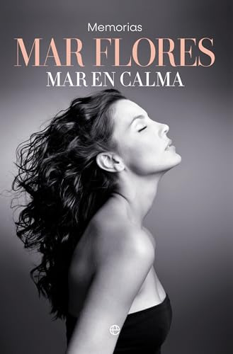 Mar en calma: Memorias (Biografías y Memorias)