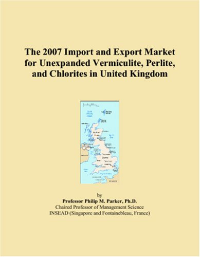 The 2007 Import and Export Market for Unexpanded Vermiculite, Perlite, and Chlorites in United Kingdom