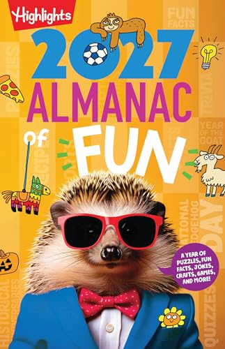 The 2027 Almanac of Fun: Kids Almanac with Over 300 Pages of Daily Activities for Kids, Puzzles, Crafts, Jokes and More, Learn About Holidays and World Events (Highlights Almanac of Fun)