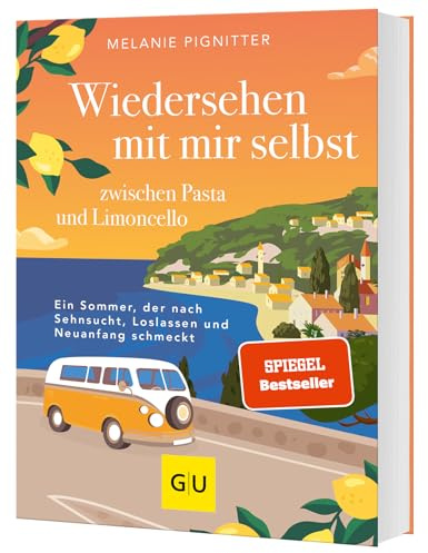 Wiedersehen mit mir selbst zwischen Pasta und Limoncello: Ein Sommer zwischen Sehnsucht, Loslassen und Neuanfang