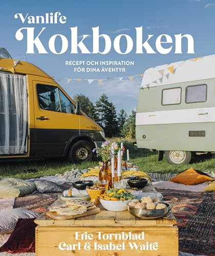 Vanlife : kokboken - recept och inspiration för dina äventyr