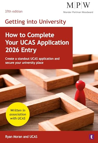 Getting into University: How to Complete your UCAS Application 2026 Entry: Create a Standout UCAS Application and Secure Your University Place