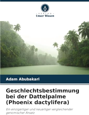 Geschlechtsbestimmung bei der Dattelpalme (Phoenix dactylifera): Ein einzigartiger und neuartiger vergleichender genomischer Ansatz