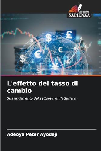 L'effetto del tasso di cambio: Sull’andamento del settore manifatturiero