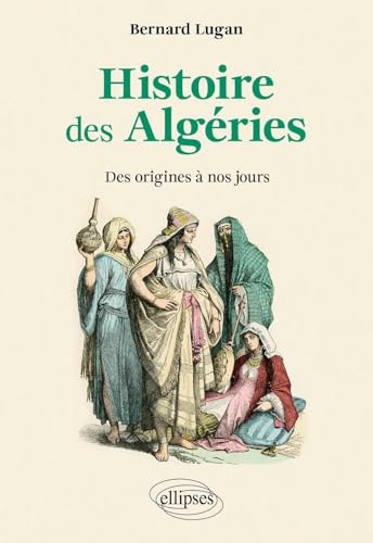 Histoire des Algéries: Des origines à nos jours