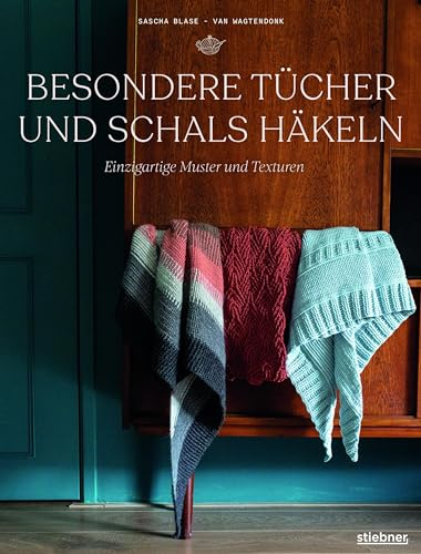 Besondere Tücher und Schals häkeln: Einzigartige Muster und Texturen. Häkelanleitungen und Häkelmuster für Lace, Dreieckstücher und Schals häkeln für Anfänger und Fortgeschrittene