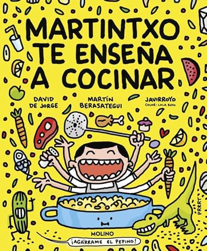 Martintxo te enseña a cocinar: Un libro de recetas de Martín Berasategui y David de Jorge, ilustrado por Javirroyo (No ficción infantil)
