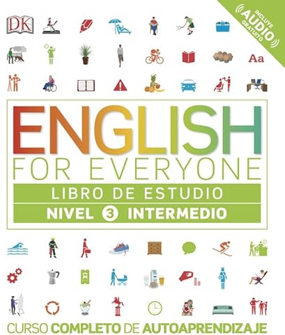 English for Everyone - Libro de estudio (nivel 3 Intermedio): Curso completo de autoaprendizaje (Aprender inglés)
