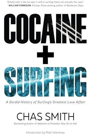 Cocaine + Surfing: a Sordid History of Surfing's Greatest Love Affair
