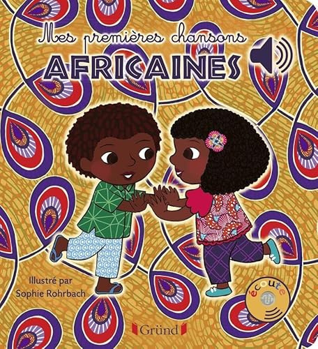 Mes premières chansons africaines – Livre sonore avec 6 puces – Dès 1 an