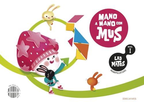 Las Mates manipulativas - Nivel I : Mano a mano con Mus (INFANTIL)