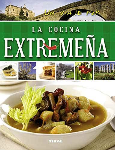 Tikal - Un viaje por la cocina extremeña (Un viaje por ...)