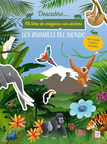 DESCUBRO LOS ANIMALES DEL MUNDO - STICKERS (DESCUBRO... MI LIBRO DE IMÁGENES CON STICKERS)