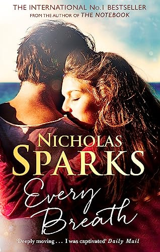 EVERY BREATH: A captivating story of enduring love from the author of The Notebook