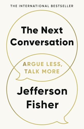 The Next Conversation: Argue Less, Talk More. The Sunday Times bestseller, as heard on the Diary of a CEO podcast