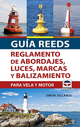 Guía REEDS reglamento de abordajes, luces, marcas y balizamiento: Para vela y motor (SIN COLECCION)