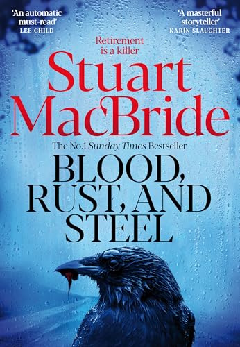 Blood, Rust and Steel: The Brand-New Roberta Steel Novel From Sunday Times Bestselling Author Stuart MacBride