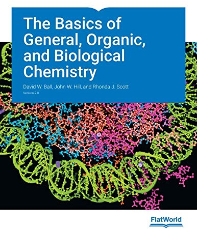 The Basics of General, Organic, and Biological Chemistry Version 2.0