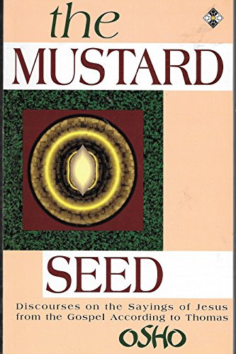 The Mustard Seed: Discourses on the Sayings of Jesus from the Gospel According to Thomas