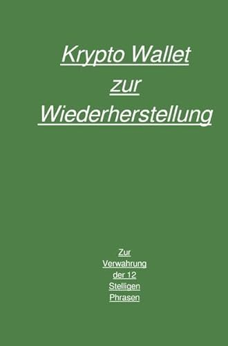 Krypto Wallet zur Wiederherstellung: Notizbuch Zur Verwahrung der 12 Phrasen