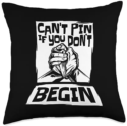 Professional Arm Wrestling Table Beginner Gifts Can't Pin If You Don't Begin Exercise Trainer Arm Wrestling Throw Pillow, 18x18, Multicolor