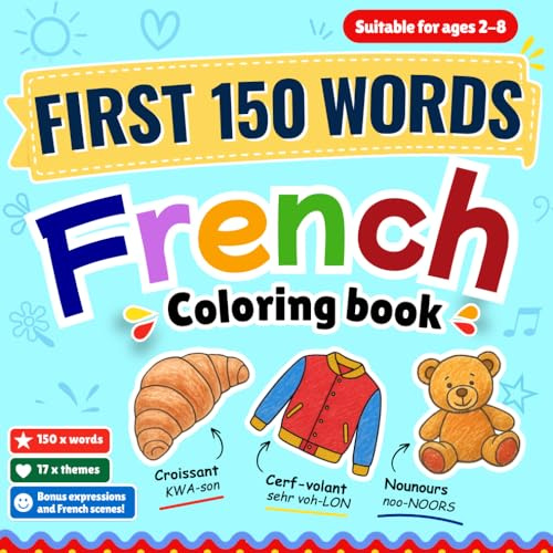 First 150 Words French: Learn French | 150 French Words and Phrases Coloring Book for Kids Ages 2-8