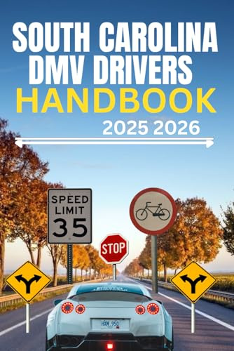 South Carolina dmv drivers handbook 2025 2026: Your Ultimate Exam Study Guide to SC Traffic Laws and Road Signs, updated regulations and practice ... Passing your exam at first try, color print