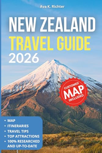 New Zealand Travel Guide 2026: Explore Top Attractions, Scenic Road Trips, Insider Tips, itineraries & Easy-to-Use Maps