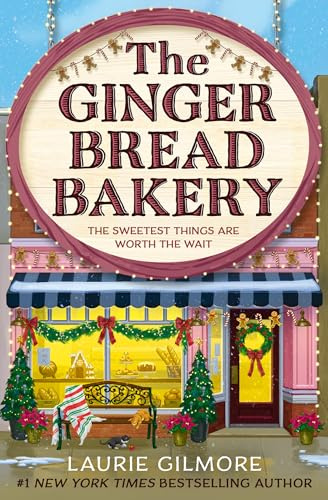 The Gingerbread Bakery: The brand-new enemies to lovers cozy romance for 2025 from the international No 1 best-selling author of The Pumpkin Spice Café: Book 5