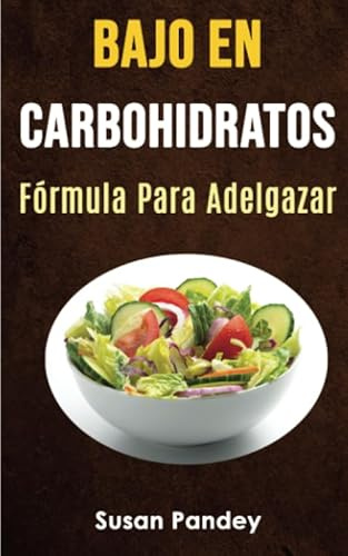 Bajo En Carbohidratos: Fórmula Para Adelgazar.