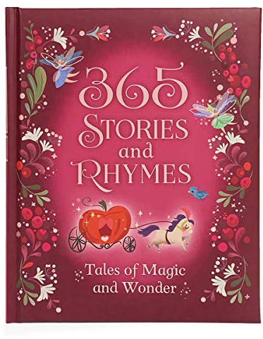 365 Stories and Rhymes - Tales of Magic and Wonder: Short Nursery Rhymes, Fairy Tales and Bedtime Collections for Little Girls and Princesses