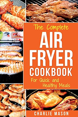 Air fryer cookbook: For Quick and Healthy Meals: 1 (fryer,cookbook,recipes,delicious,roast)