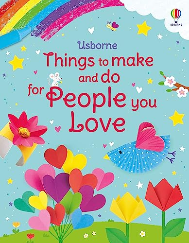 Things to Make and Do for People You Love: An Interactive Children's Craft Book for Making Cards and Gifts
