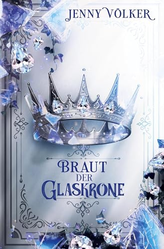Braut der Glaskrone: Band 2