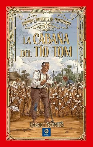 LA CABAÑA DEL TIO TOM: 24 (GRANDES NOVELAS DE AVENTURAS)