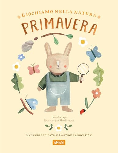 Giochiamo nella natura. Primavera. Ediz. illustrata