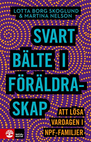 Svart bälte i föräldraskap : att lösa vardagen i npf-familjer