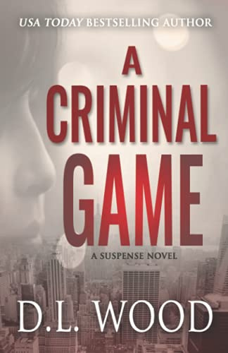 A Criminal Game: A Suspense Novel: 1 (The Criminal Collection)