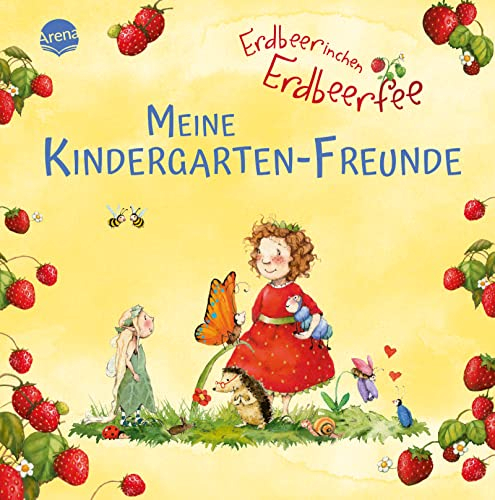 Erdbeerinchen Erdbeerfee. Meine Kindergarten-Freunde: Album für die ersten Freunde aus Kita, Kindergarten und Krippe, für Kinder ab 3 Jahren