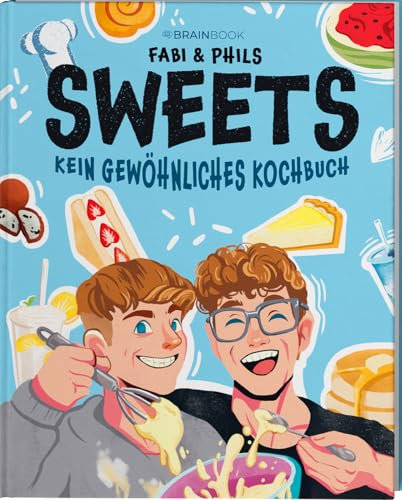 Fabi und Phils – Sweets: Kein gewöhnliches Kochbuch. Das geniale TikTok Kochbuch