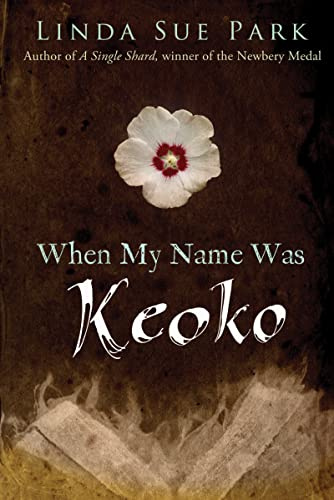 When My Name Was Keoko: A Moving Historical Fiction Novel about a Korean Family's Courage During World War II for Kids (Ages 10-12)