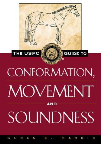 The USPC Guide to Conformation, Movement and Soundness (The Howell Equestrian Library)