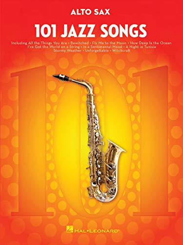 101 Jazz Songs for Alto Sax | Jazz Alto Saxophone Sheet Music Book for Students Teachers and Adult Learners | Intermediate Sax Repertoire Collection with Classic Standards Improvisation Practice